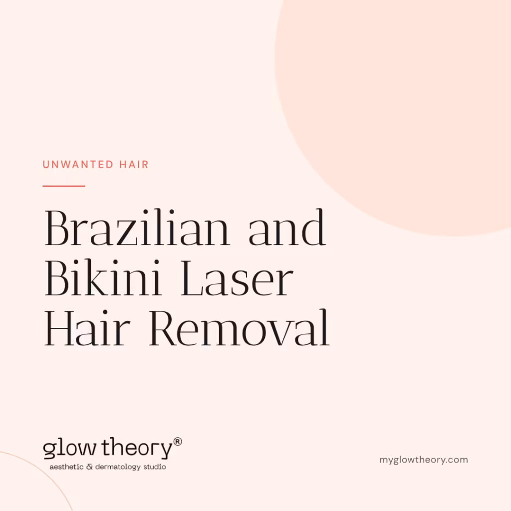 Brazilian and Bikini Laser Hair Removal. Glow Theory Aesthetic & Dermatology Studio, Carlsbad