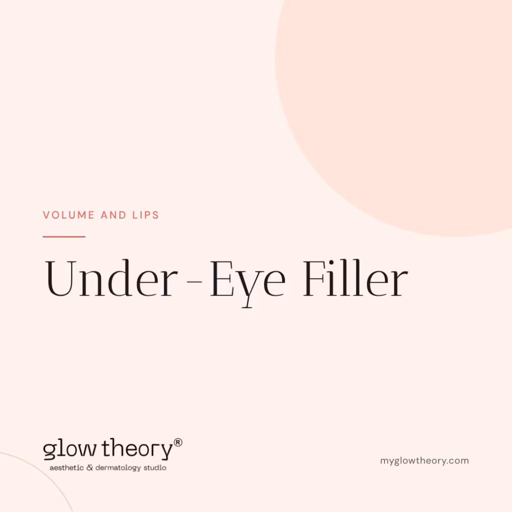 Under-Eye Filler. Glow Theory Aesthetic & Dermatology Studio, Carlsbad